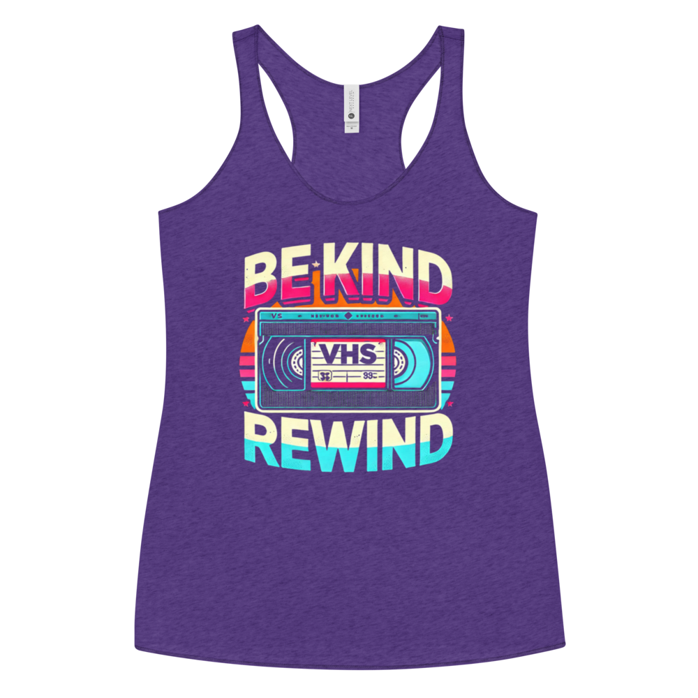 Women's Racerback Tank – BE KIND REWIND